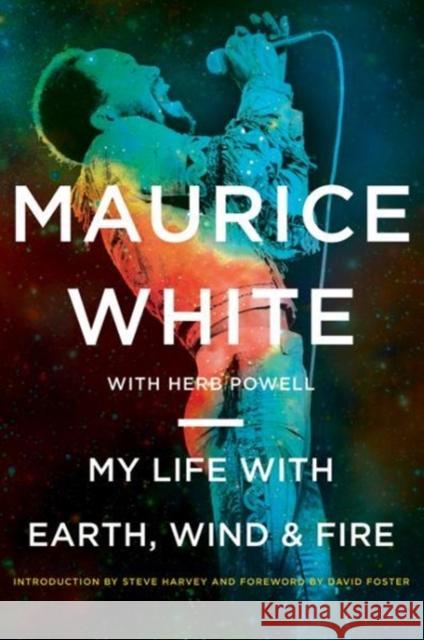 My Life with Earth, Wind & Fire Maurice White Herb Powell 9780062329165 HarperCollins Publishers Inc