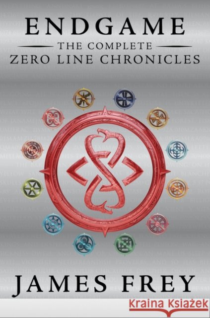 Endgame: The Complete Zero Line Chronicles James Frey 9780062332776