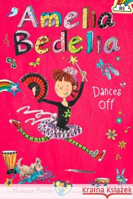 Amelia Bedelia Chapter Book #8: Amelia Bedelia Dances Off Herman Parish Lynne Avril 9780062334084 Greenwillow Books