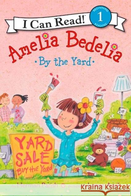 Amelia Bedelia by the Yard Herman Parish Lynne Avril 9780062334275 Greenwillow Books