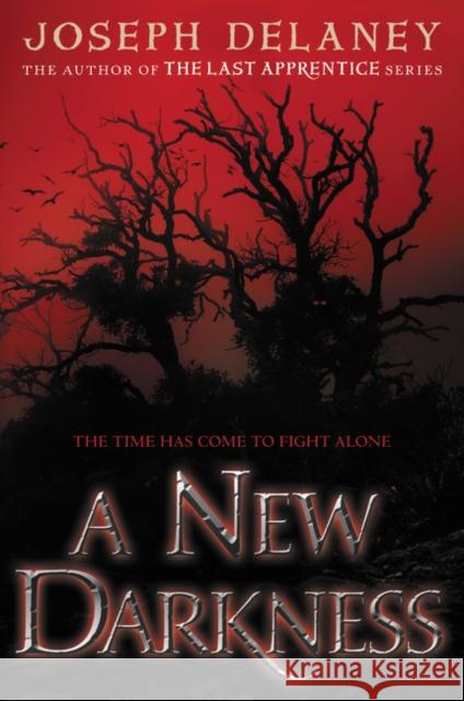 A New Darkness Joseph Delaney 9780062334541 Greenwillow Books