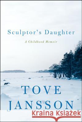 Sculptor's Daughter Tove Jansson 9780062334626