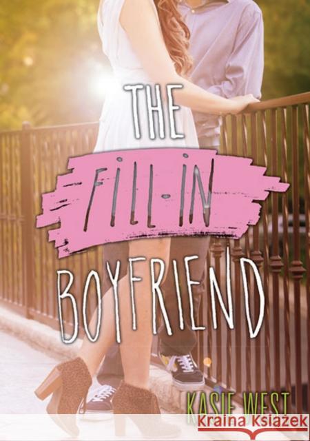 The Fill-In Boyfriend Kasie West 9780062336385 Harper Teen