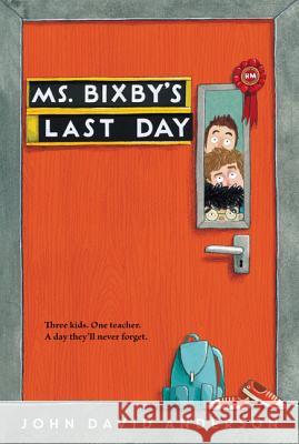 Ms. Bixby's Last Day John David Anderson 9780062338181