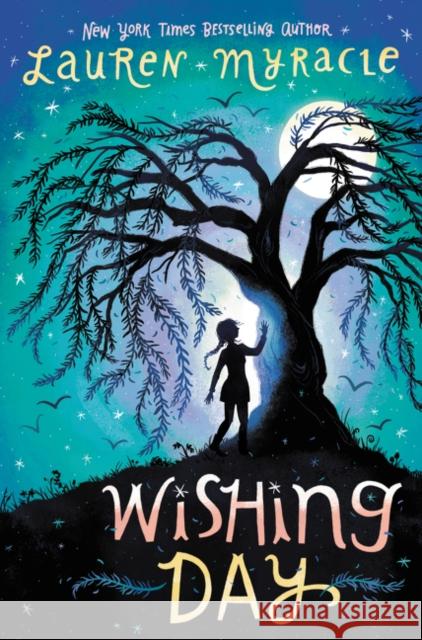 Wishing Day Lauren Myracle 9780062342065 Katherine Tegen Books