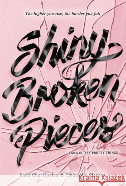 Shiny Broken Pieces: A Tiny Pretty Things Novel Charaipotra, Sona 9780062342423 Harper Teen