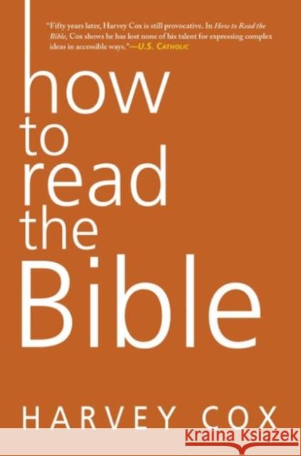 How to Read the Bible Harvey Cox 9780062343161 HarperOne
