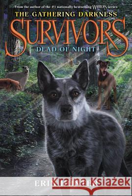 Survivors: The Gathering Darkness #2: Dead of Night Erin Hunter Laszlo Kubinyi Julia Green 9780062343390
