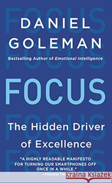 Focus : The Hidden Driver of Excellence Goleman, Daniel 9780062344434 HarperCollins US