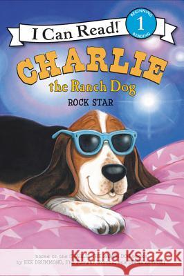 Charlie the Ranch Dog: Rock Star Ree Drummond 9780062347770 Harper Collins Childrens Books