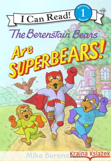 The Berenstain Bears Are Superbears! Mike Berenstain Mike Berenstain 9780062350091 HarperCollins