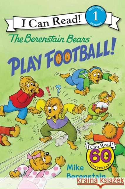 The Berenstain Bears Play Football! Mike Berenstain Mike Berenstain 9780062350343 HarperCollins