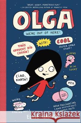 Olga: We're Out of Here! Elise Gravel Elise Gravel 9780062351296 HarperCollins