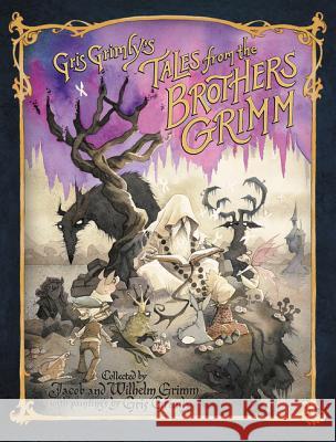 Gris Grimly's Tales from the Brothers Grimm Jacob Ludwig Carl Grimm Margaret Hunt Gris Grimly 9780062352330