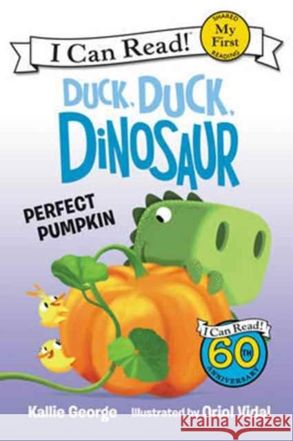 Duck, Duck, Dinosaur: Perfect Pumpkin Kallie George Oriol Vidal 9780062353146 HarperCollins