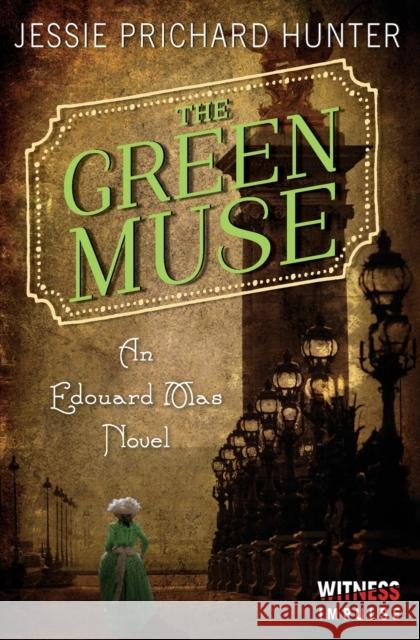 The Green Muse: An Edouard Mas Novel Jessie Prichard Hunter 9780062354570 Witness Impulse