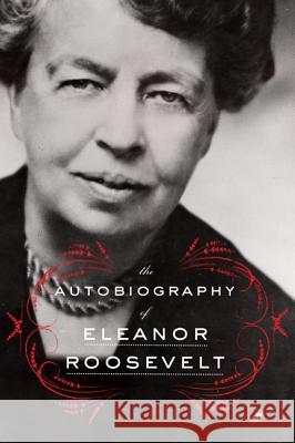 The Autobiography of Eleanor Roosevelt Eleanor Roosevelt 9780062355911