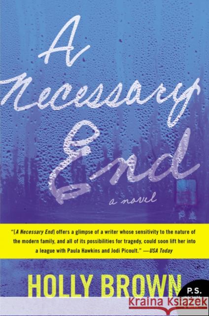 A Necessary End Holly Brown 9780062356383 William Morrow & Company