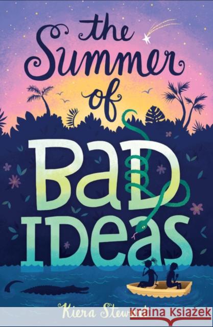 The Summer of Bad Ideas Kiera Stewart 9780062360212 HarperCollins