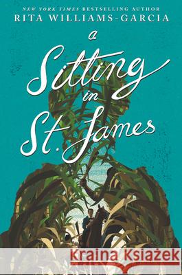 A Sitting in St. James Rita Williams-Garcia 9780062367297 