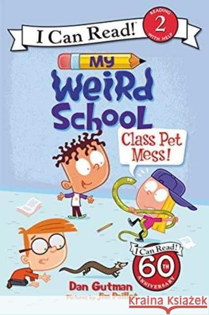 My Weird School: Class Pet Mess! Dan Gutman Jim Paillot 9780062367464 HarperCollins