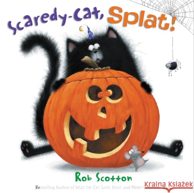 Scaredy-Cat, Splat! Rob Scotton Rob Scotton 9780062368973 HarperCollins