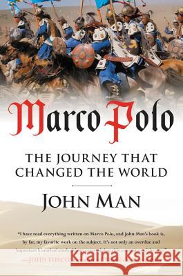 Marco Polo: The Journey That Changed the World John Man 9780062375070 William Morrow & Company