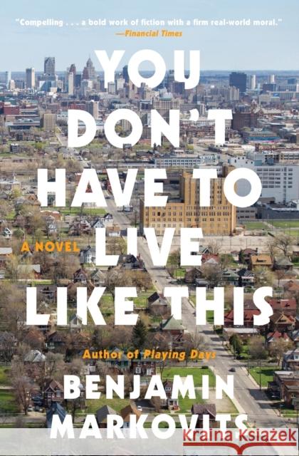 You Don't Have to Live Like This Benjamin Markovits 9780062376619 Harper Paperbacks