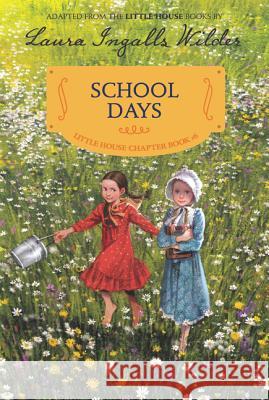 School Days: Reillustrated Edition Laura Ingalls Wilder 9780062377111 HarperCollins