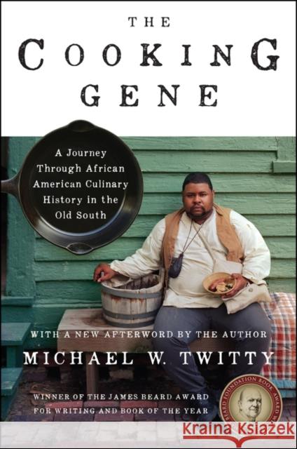 The Cooking Gene: A Journey Through African American Culinary History in the Old South Michael W. Twitty 9780062379276