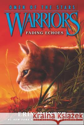 Warriors: Omen of the Stars #2: Fading Echoes Hunter, Erin 9780062382597 HarperCollins