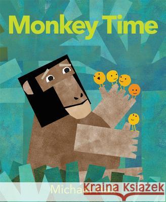 Monkey Time Michael Hall Michael Hall 9780062383020 Greenwillow Books