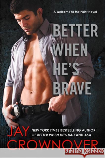 Better When He's Brave Crownover, Jay 9780062385925 William Morrow & Company