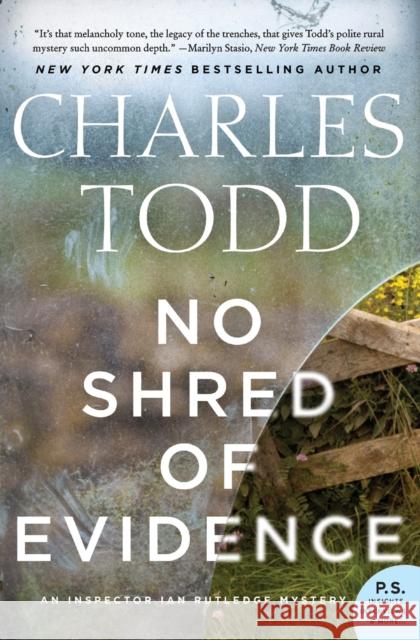 No Shred of Evidence: An Inspector Ian Rutledge Mystery Charles Todd 9780062386199 HarperCollins Publishers Inc