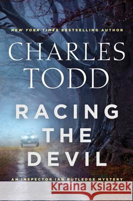 Racing the Devil Charles Todd 9780062386212 William Morrow & Company