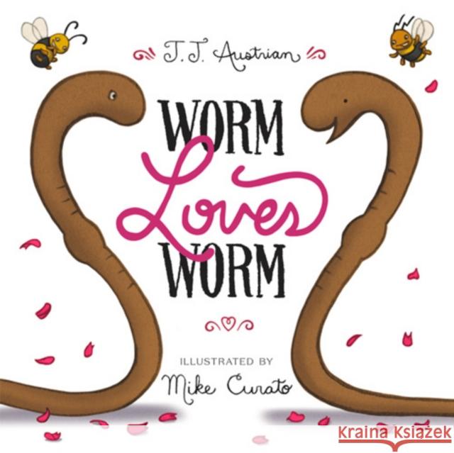 Worm Loves Worm J. J. Austrian Mike Curato 9780062386335 Balzer & Bray/Harperteen