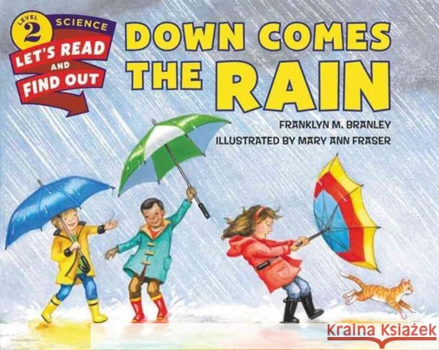 Down Comes the Rain Franklyn M. Branley Mary Ann Fraser 9780062386632