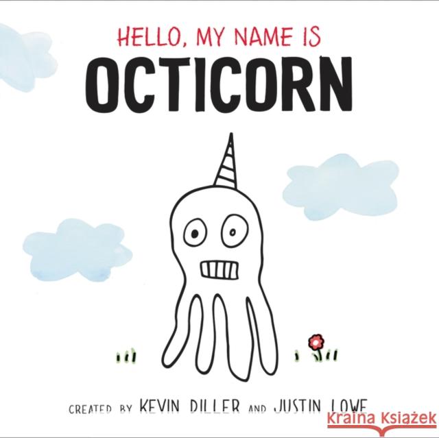 Hello, My Name Is Octicorn Kevin Diller Justin Lowe Binny Talib 9780062387936 Balzer & Bray/Harperteen