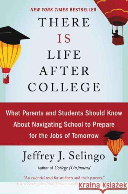 There Is Life After College Selingo, Jeffrey J. 9780062388858 William Morrow & Company