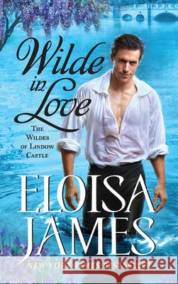 Wilde in Love: The Wildes of Lindow Castle Eloisa James 9780062389473 Avon Books