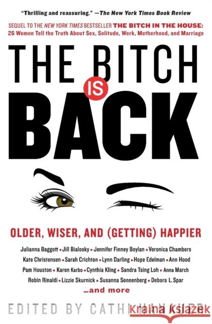 The Bitch Is Back: Older, Wiser, and (Getting) Happier Cathi Hanauer 9780062389527 William Morrow & Company