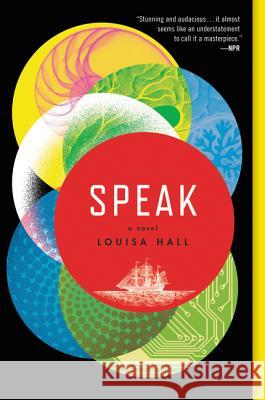 Speak Louisa Hall 9780062391209 Ecco Press