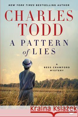 A Pattern of Lies: A Bess Crawford Mystery Charles Todd 9780062393104 Harplpluxe