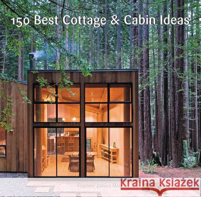 150 Best Cottage and Cabin Ideas Francesc Zamora 9780062395207 Harper Design
