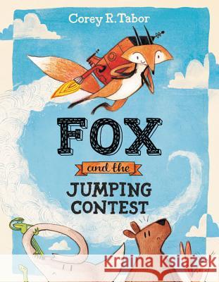 Fox and the Jumping Contest Corey R. Tabor Corey R. Tabor 9780062398741 Balzer & Bray/Harperteen