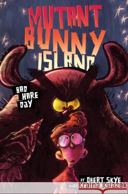 Mutant Bunny Island: Bad Hare Day Obert Skye Eduardo Vieira 9780062399151 HarperCollins