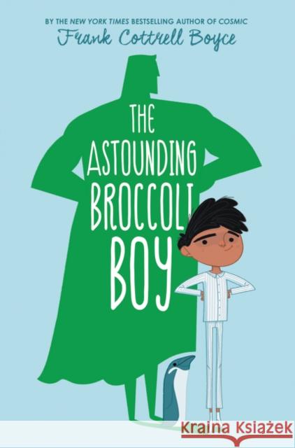 The Astounding Broccoli Boy Frank Cottrel 9780062400192 Walden Pond Press
