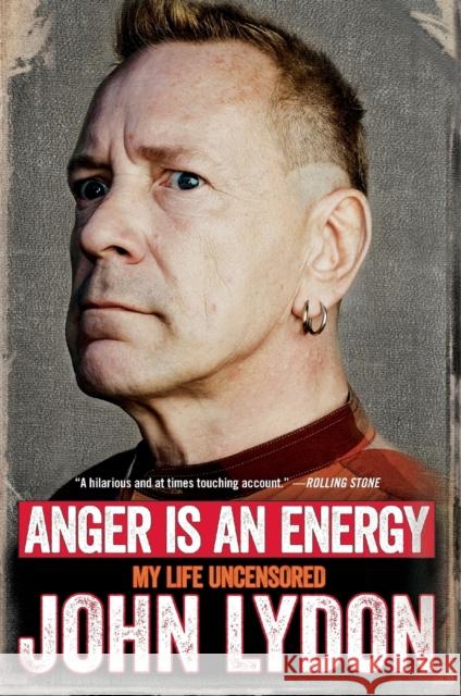 Anger Is an Energy: My Life Uncensored John Lydon 9780062400239 Dey Street Books