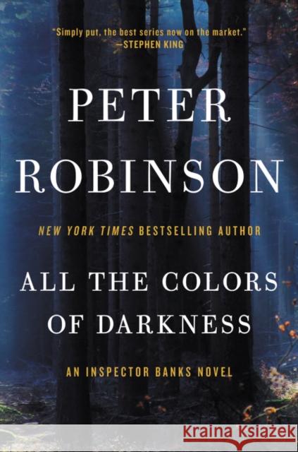 All the Colors of Darkness: An Inspector Banks Novel Peter Robinson 9780062400253 William Morrow & Company