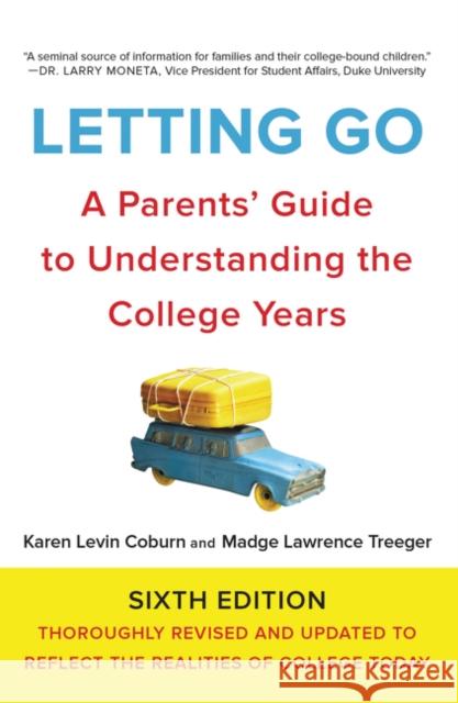 Letting Go: A Parents' Guide to Understanding the College Years Karen Levin Coburn Madge Lawrence Treeger 9780062400567